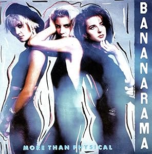 More Than Physical by Bananarama: Amazon.co.uk: CDs & Vinyl
